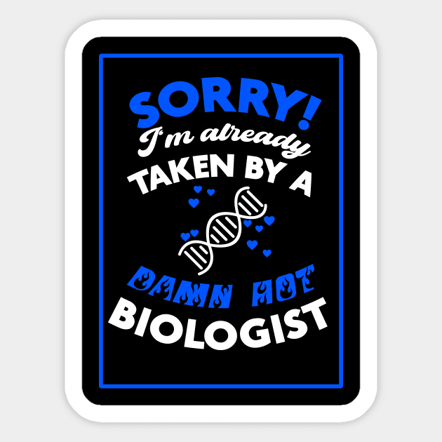 Sorry! I'm Already Taken By A Damn Hot Biologist (Blue & White) Sticker by Graograman